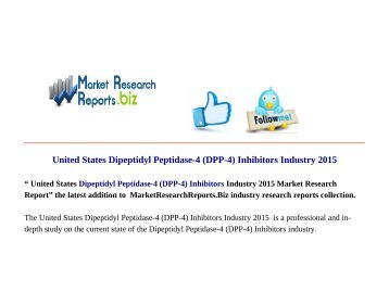  United States Dipeptidyl Peptidase-4 (DPP-4) Inhibitors Industry 2015 Market Research Report 