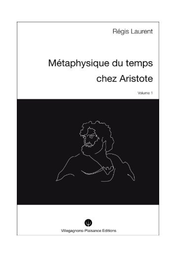 Régis LAURENT, METAPHYSIQUE DU TEMPS CHEZ ARISOTE.I. Recherches historiques sur les conceptions mythologiques  et astronomiques précédant la philosophie aristotélicienne 