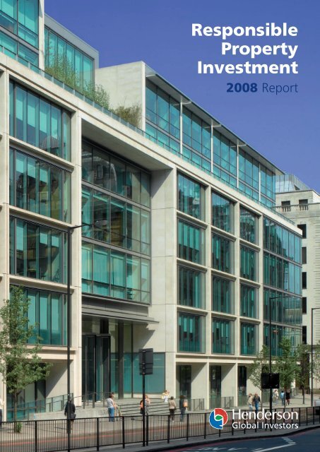 Responsible Property Investment 2008 - Henderson Global Investors