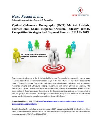 Optical Coherence Tomography (OCT) Market Analysis, Market Size, Share, Regional Outlook, Industry Trends, Competitive Strategies And Segment Forecast, 2013 To 2019