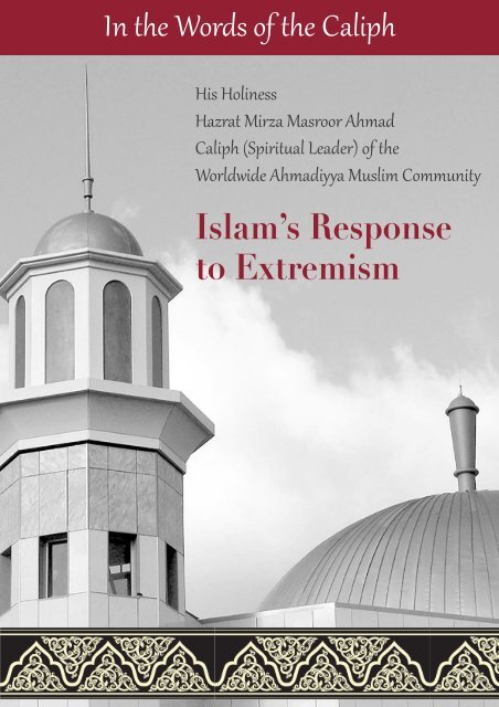 In the Words of the Caliph Islam’s Response to Extremism