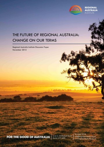THE FUTURE OF REGIONAL AUSTRALIA CHANGE ON OUR TERMS