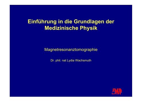 PowerPoint - MR Imaging - Instituts für Medizinische Physik