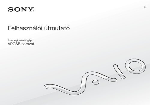 Sony VPCSB1V9R - VPCSB1V9R Istruzioni per l'uso Ungherese