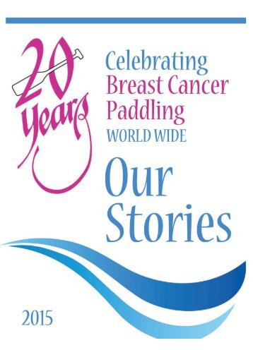 20 Years Memento of International Breast Cancer Dragon Boat Paddling. "Our Stories"