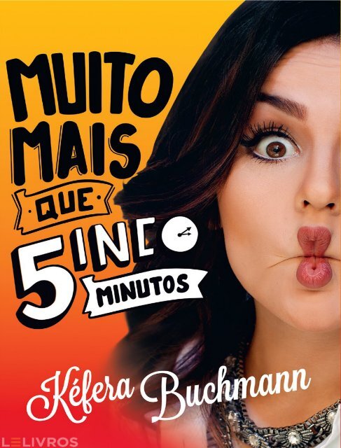 Muito Mais Que Cinco Minutos - Kefera Buchmann