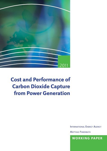 (IEA Energy Papers 2011_05) Matthias Finkenrath-Cost and Performance of Carbon Dioxide Capture from Power Generation (IEA Energy Papers)-OECD Publishing (2011)