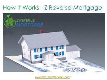 How it Works - Z Reverse Mortgage