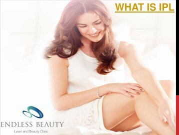 What is IPL - Endless Beauty