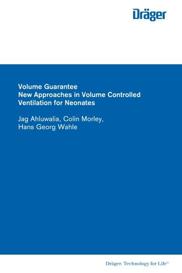 Volume Guarantee New Approaches in Volume Controlled Ventilation for Neonates 