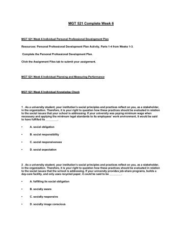 mgt 521 week 1 personal professional Mgt 521 final exam 1 ______ is defined as a business firm's intention, beyond its legal mgt 521 week 1 personal professional development plan activity. mgt 521 week 1 personal professional Mgt 521 final exam 1 ______ is defined as a business firm's intention, beyond its legal mgt 521 week 1 personal professional development plan activity.