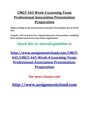 CMGT 445 Week 4 Learning Team Professional Association Presentation Preparation