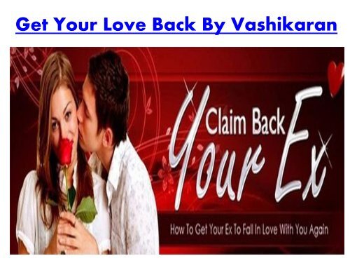 Get Your Love Back By Vashikaran