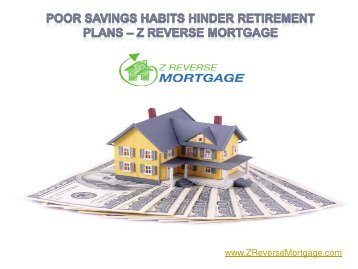 Poor Savings Habits Hinder Retirement Plans - Z Reverse Mortgage