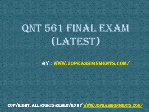 QNT 561 Final Exam University of Pjhoenix Course Tutorial