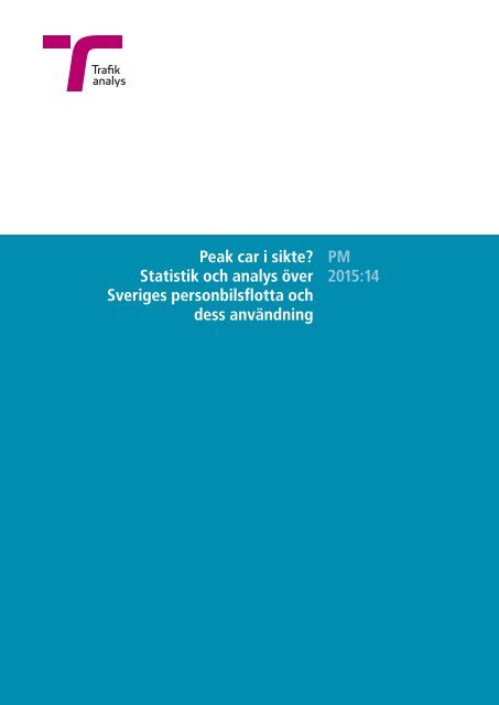 pm-2015_14-peak-car-i-sikte-statistik-och-analys-over-sveriges-personbilsflotta-och-dess-anvandning