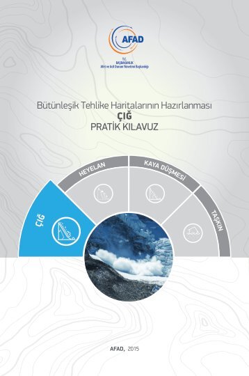 Bütünleşik Tehlike Haritalarının Hazırlanması ÇIĞ PRATIK KILAVUZ