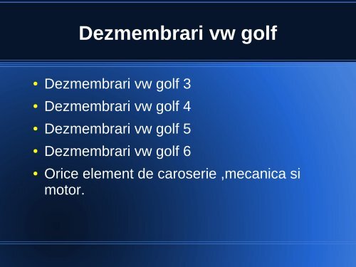 Dezmembrari vw golf 4