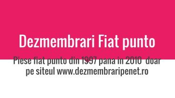 Dezmembrari fiat punto