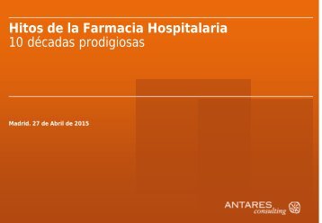 Hitos de la Farmacia Hospitalaria 10 décadas prodigiosas