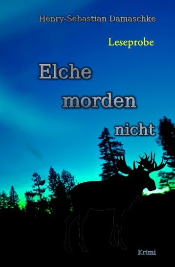 Krimi-Leseprobe "Elche morden nicht"