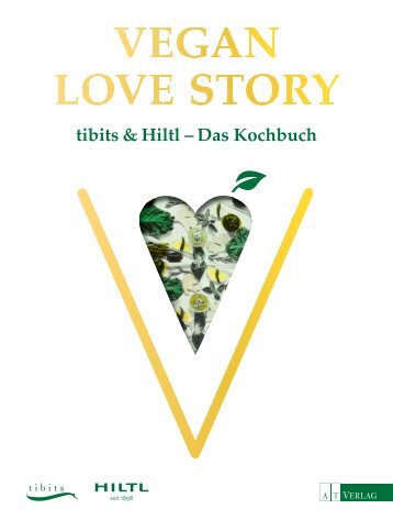 Vegan Love Story by tibits & Hiltl