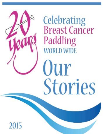 20 Years Memento of International Breast Cancer Dragon Boat Paddling. "Our Stories"