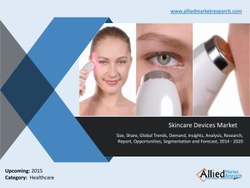 Skincare Devices Market - Opportunities and Forecasts, 2014 -2020