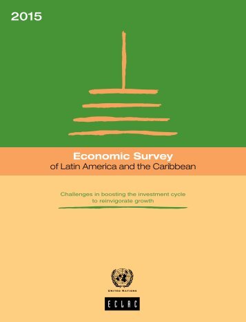 Economic Survey of Latin America and the Caribbean 2015: Challenges in boosting the investment cycle to reinvigorate growth