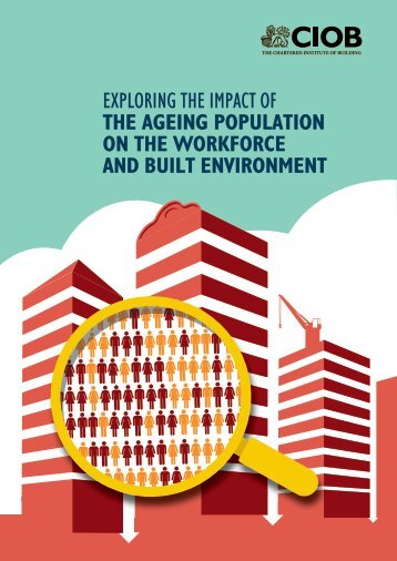 CIOB research - Exploring the impact of the ageing population on the workforce and built environment