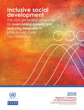 Inclusive social development: The next generation of policies for overcoming poverty and reducing inequality in Latin America and the Caribbean