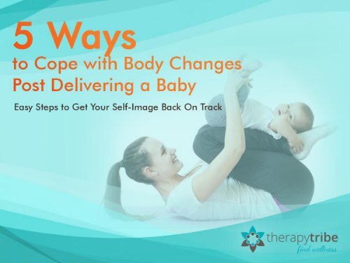 5 Ways to Cope with Body Changes Post Delivering a Baby