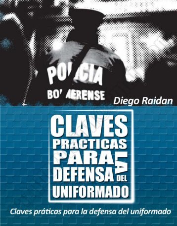 El libro “CLAVES PRACTICAS PARA LA DEFENSA DE LOS UNIFORMADOS” está