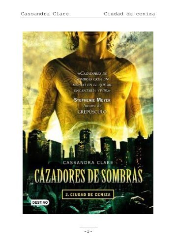 Cassandra Clare - Cazadores de sombras - 02. Ciudad ceniza