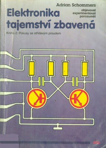 Elektronika tajemstvi zbavena 2 - Pokusy se stridavym proudem (Schommers)