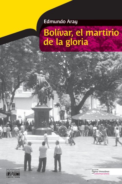 Bolívar el martirio de la gloria