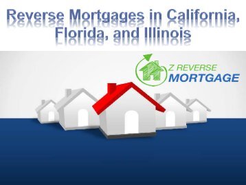 Reverse Mortgages in California, Florida, and Illinois