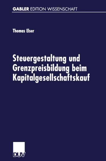 Elser, Thomas: Steuergestaltung und Grenzpreisbildung beim Kapitalgesellschaftskauf