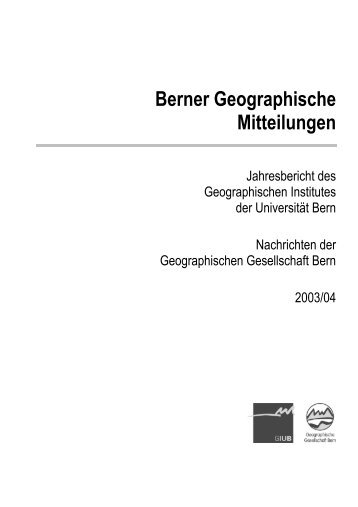 Berner Geographische Mitteilungen - Geographische Gesellschaft ...