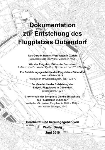 Dokumentation zur Entstehung des Flugplatzes Dübendorf