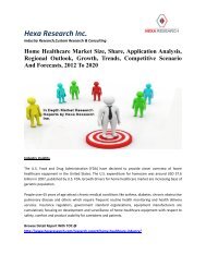 Home Healthcare Market Size, Market Share, Application Analysis, Regional Outlook, Growth, Trends, Competitive Scenario And Forecasts, 2012 To 2020