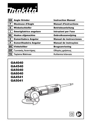 Makita SMERIGLIATRICE ANGOLARE 115mm - GA4540C - Manuale Istruzioni
