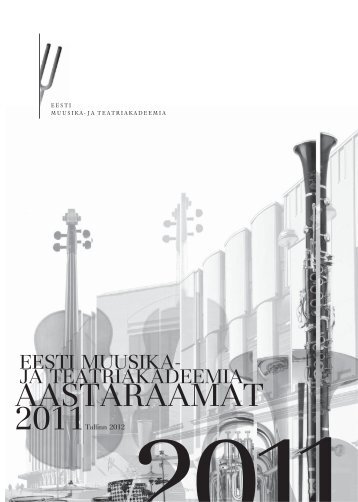 2011 (.pdf) - Eesti Muusika- ja Teatriakadeemia