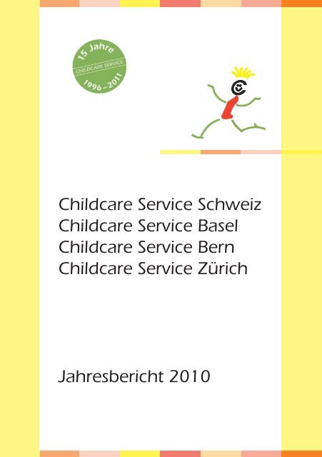 Jahresbericht 2010 - bei Childcare Service Schweiz