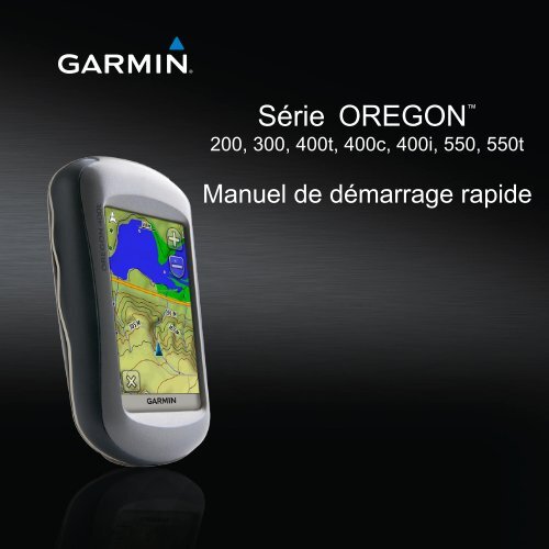 Garmin Oregon&reg; 400c - Manuel de demarrage rapide