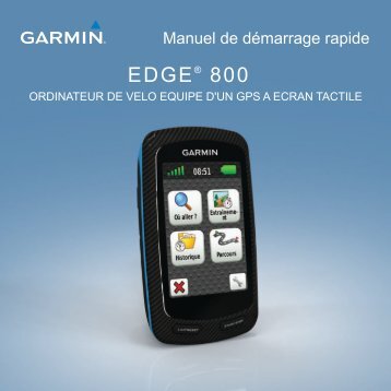 Garmin EdgeÂ® 800 with TOPO Maps - Manuel de dÃ©marrage rapide