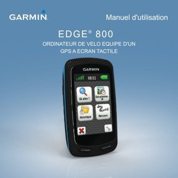 Garmin EdgeÂ® 800 with TOPO Maps - Manuel d'utilisation