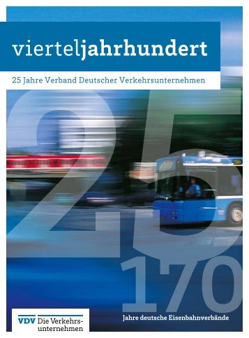 25 Jahre VDV, 170 Jahre deutsche Eisenbahnverbände – Eine Festschrift