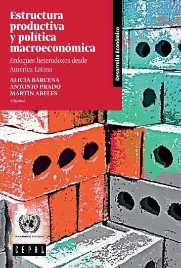 Estructura productiva y política macroeconómica: enfoques heterodoxos desde América Latina 