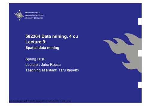 582364 Data mining, 4 cu Lecture 9: